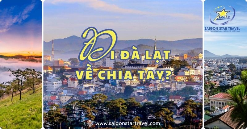 Giải mã lời nguyền Đà Lạt cặp đôi đi về chia tay có thật hay không?