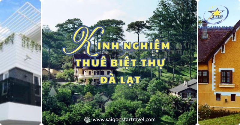 Bỏ Túi Kinh Nghiệm Thuê Biệt Thự Ở Đà Lạt Bạn Nên Biết