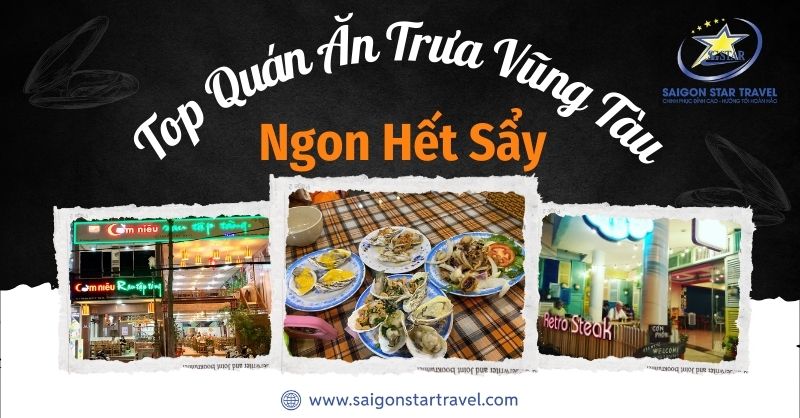 Top 11 quán ăn trưa ngon giá rẻ tại Vũng Tàu đông khách nhất