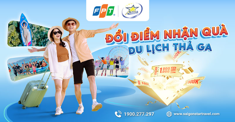 Voucher Ưu đãi lên đến 1Triệu đồng | Hợp tác giữa FPT và Saigon Star Travel