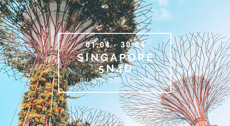 Khuyến Mãi Tưng Bừng Với Chùm Tour Du Lịch Singapore Trong Tháng 4