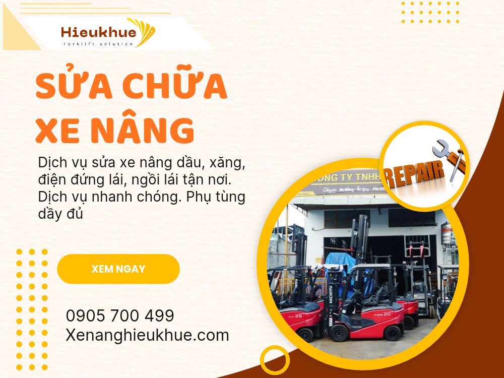 Sửa Chữa Xe Nâng, Dịch Vụ Nhanh Chóng, Báo Giá Minh Bạch