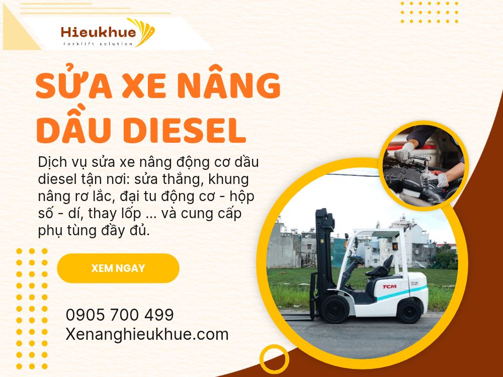 Dịch Vụ Sửa Xe Nâng Dầu Uy Tín, Tận Nơi - Bảng Giá & Quy Trình Chi Tiết