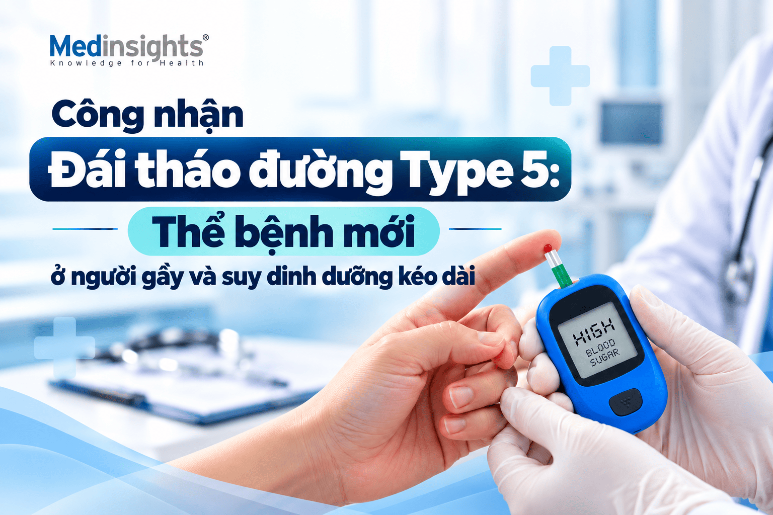 Công nhận đái tháo đường type 5: Thể bệnh mới ở người gầy và suy dinh dưỡng kéo dài