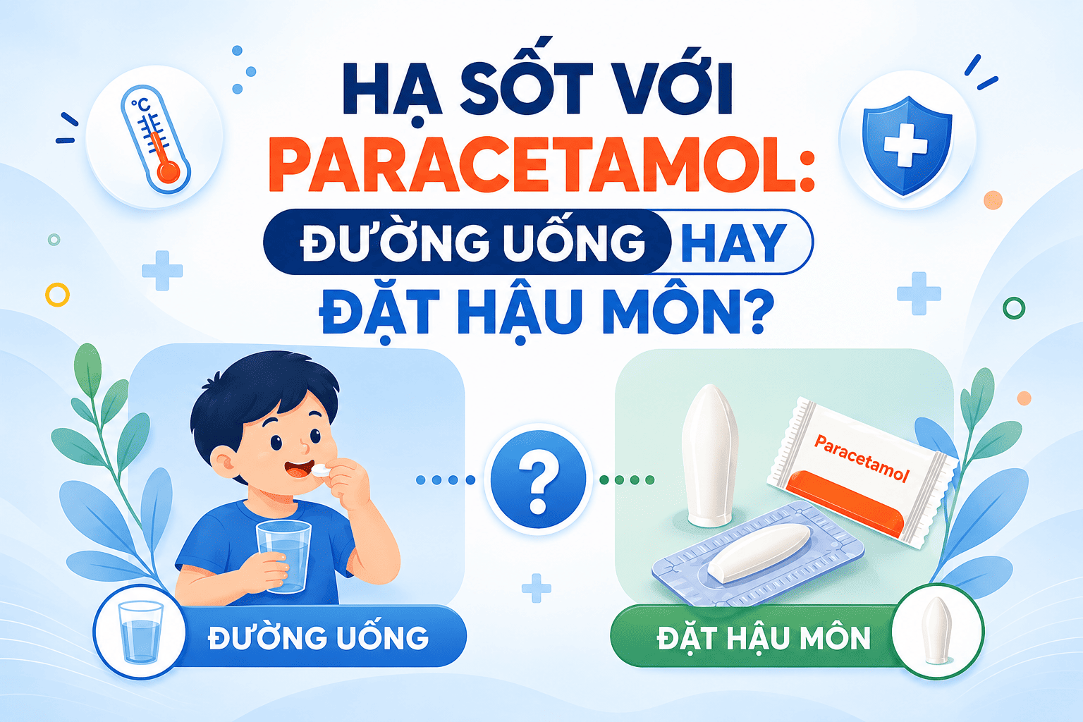 Hạ số với Paracetamol: Đường uống hay đặt hậu môn?