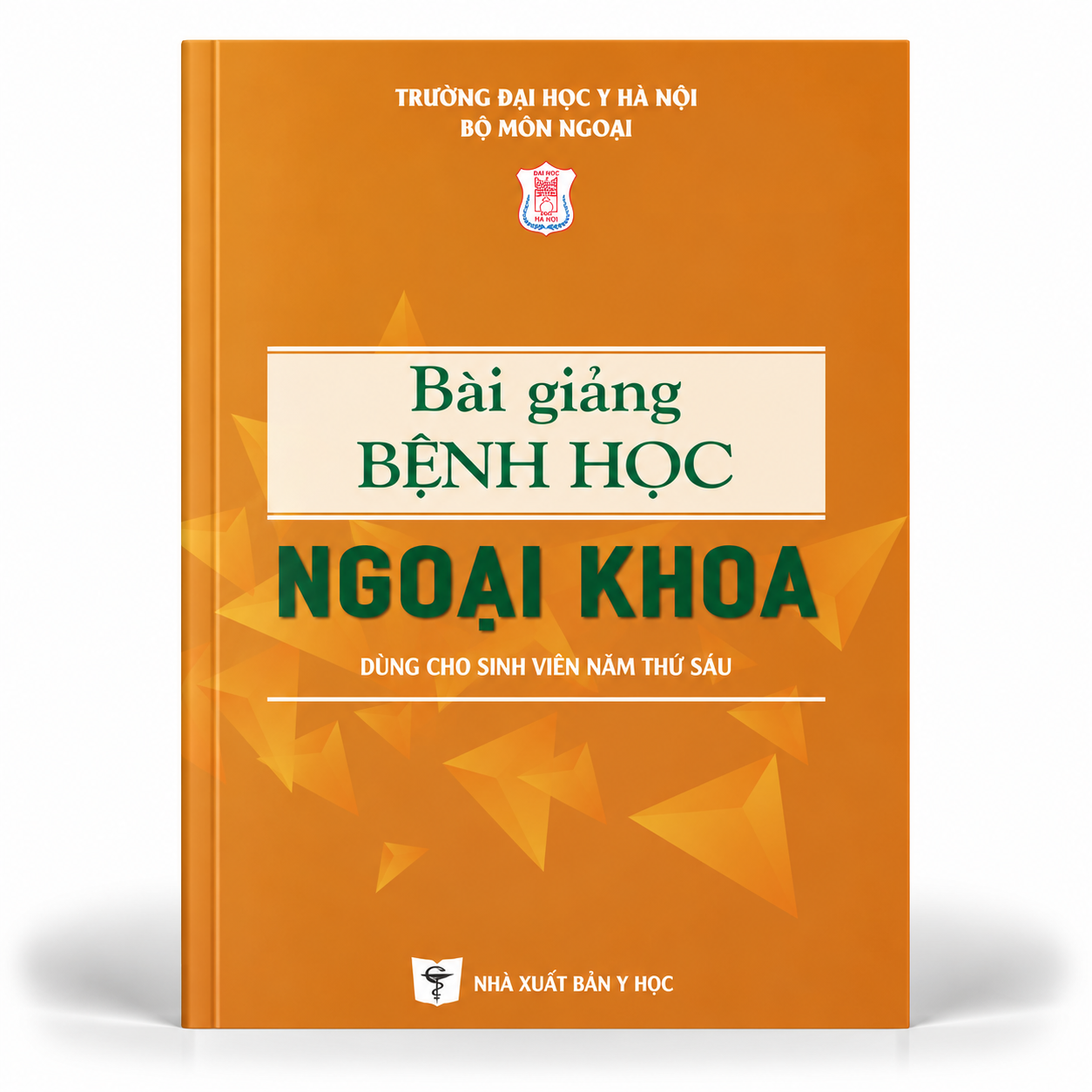 Bài Giảng Bệnh Học Ngoại Khoa (Dùng Cho Sinh Viên Năm Thứ Sáu) - Trường Đại học Y Hà Nội