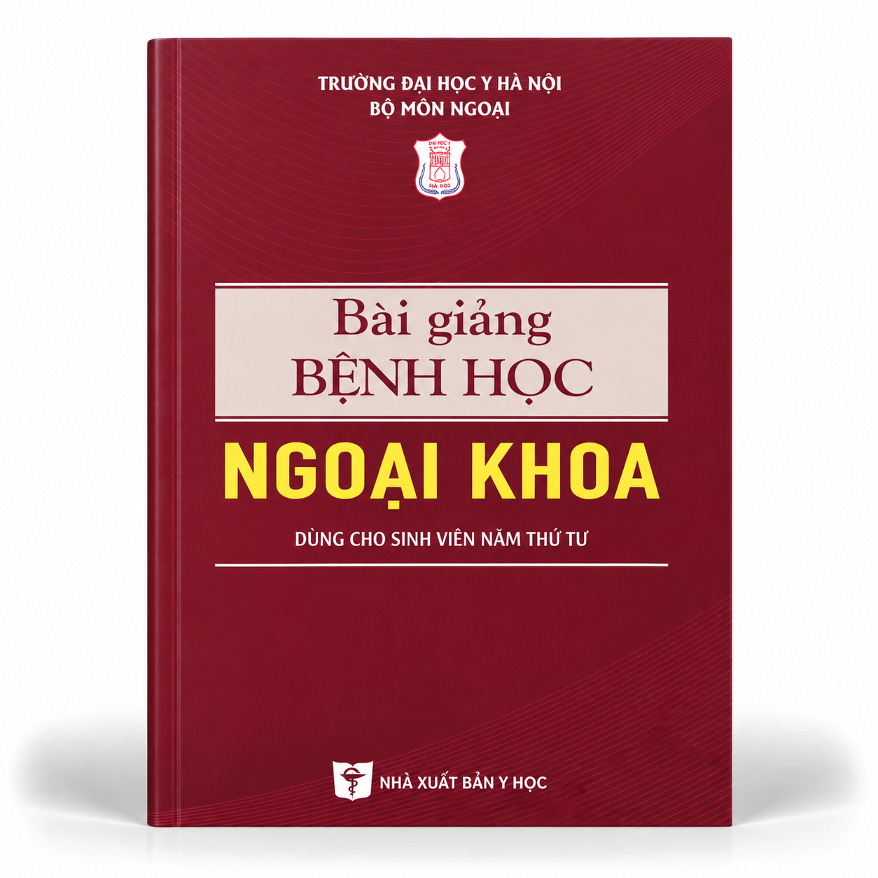 Bài Giảng Bệnh Học Ngoại Khoa (Dùng Cho Sinh Viên Năm Thứ Tư) - Trường Đại học Y Hà Nội