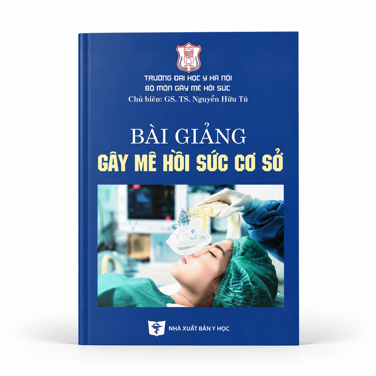 Bài Giảng Gây Mê Hồi Sức Cơ Sở - Trường Đại học Y Hà Nội