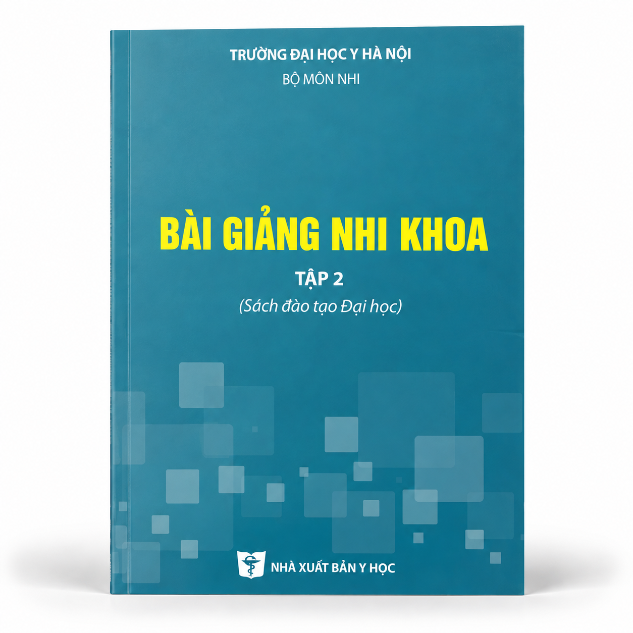Bài Giảng Nhi Khoa (Tập 2) (Sách Đào Tạo Đại Học) - Trường Đại Học Y Hà Nội