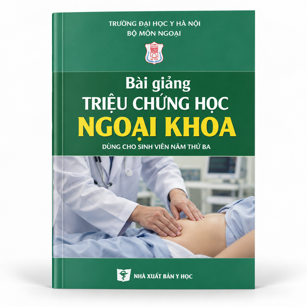 Bài Giảng Triệu Chứng Học Ngoại Khoa (Dùng Cho Sinh Viên Năm Thứ Ba) - Trường Đại học Y Hà Nội