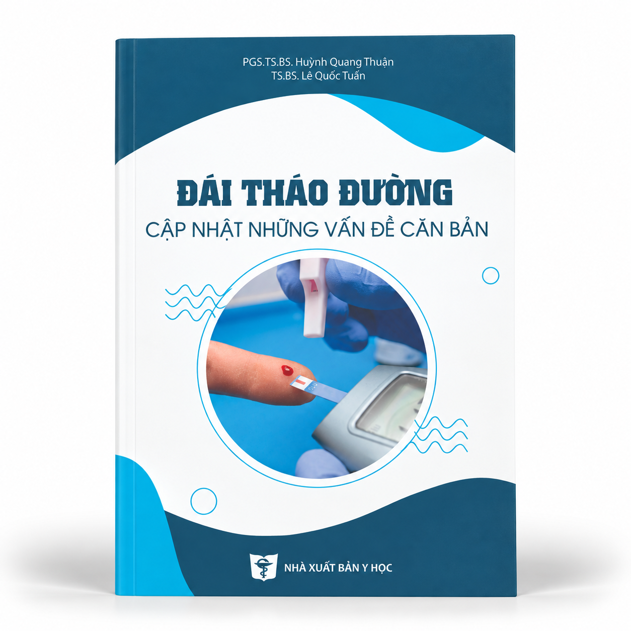 Đái Tháo Đường: Cập Nhật Những Vấn Đề Căn Bản - PGS. TS. BS Huỳnh Quang Thuận & TS. BS. Lê Quốc Tuấn