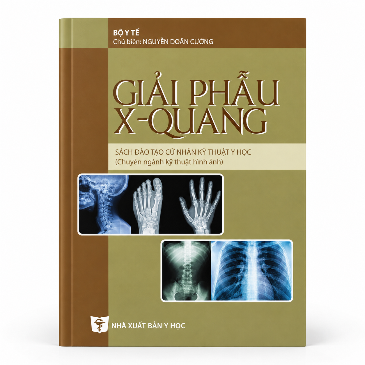 Giải Phẫu X- Quang (Sách Đào Tạo Cử Nhân Kỹ Thuật Y Học - Chuyên Ngành Kỹ Thuật Hình Ảnh) - Bộ Y Tế