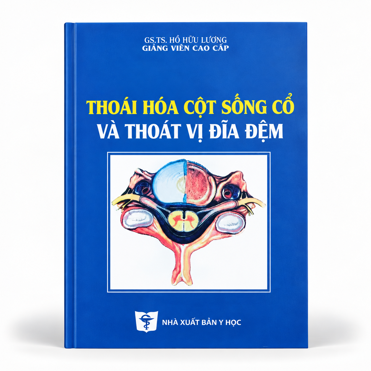Thoái Hóa Cột Sống Cổ Và Thoát Vị Đĩa Đệm - GS. TS. GVCC. Hồ Hữu Lương