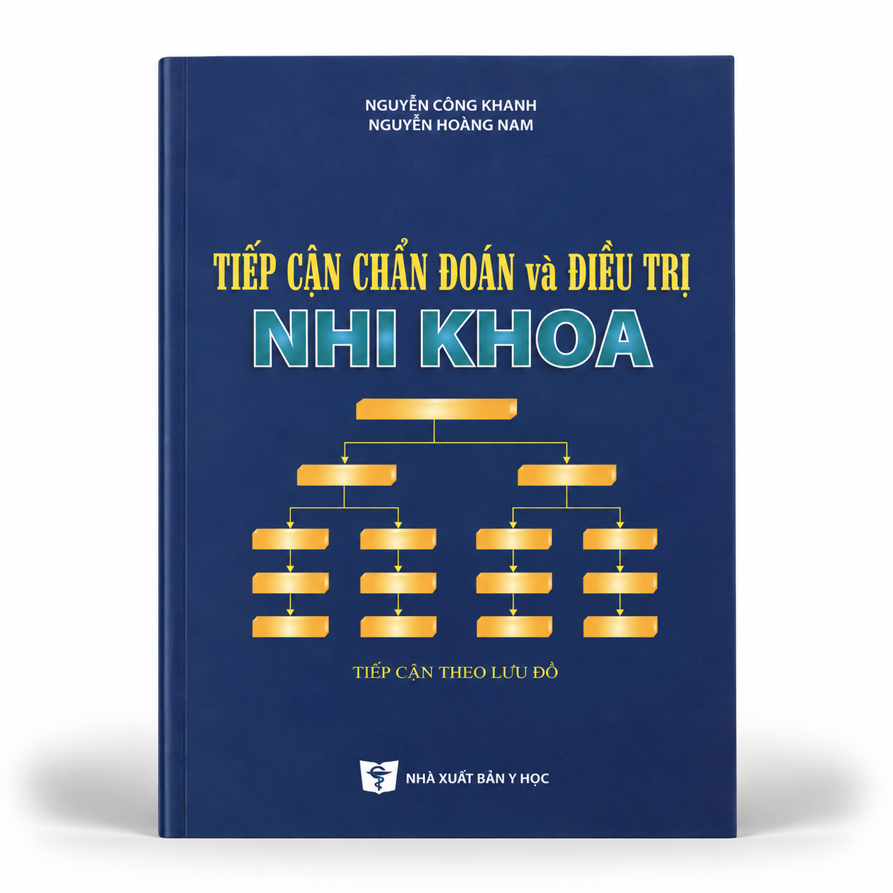 Tiếp Cận Chẩn Đoán Và Điều Trị Nhi Khoa (Tiếp Cận Theo Lưu Đồ) - Nguyễn Công Khanh, Nguyễn Hoàng Nam