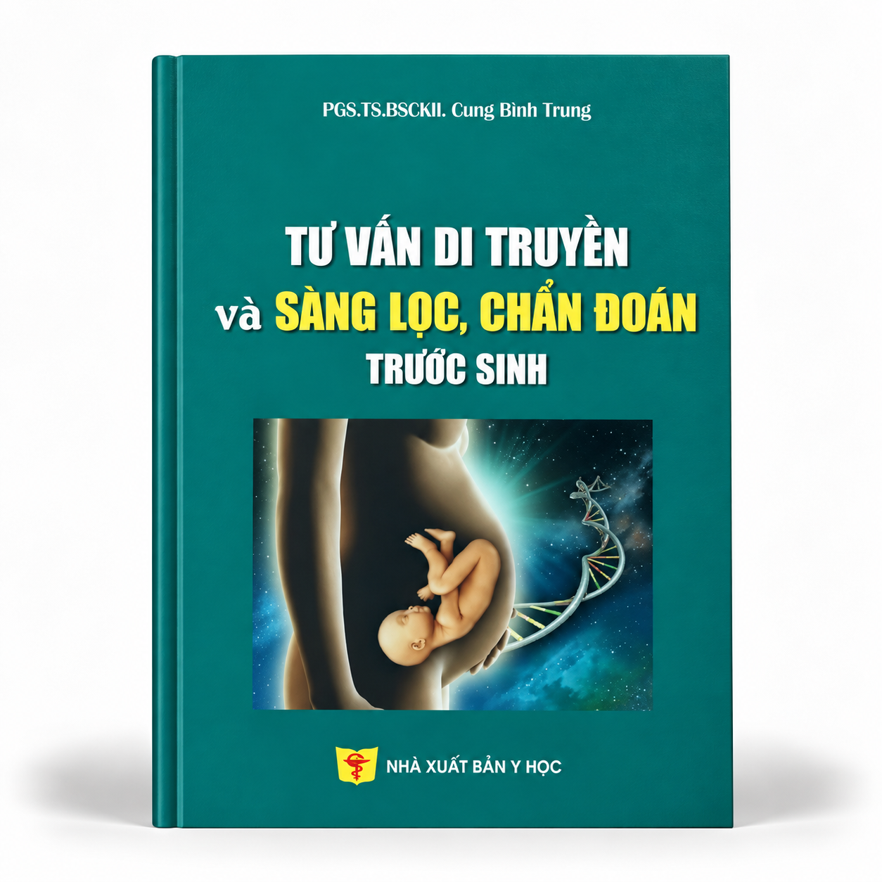 Tư Vấn Di Truyền Và Sàng Lọc, Chẩn Đoán Trước Sinh - PGS. TS. BSCKII. Cung Bình Trung