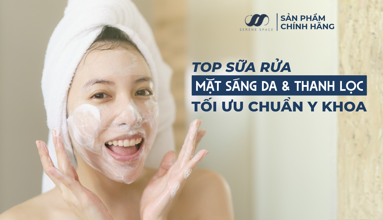 Top Sữa Rửa Mặt Sáng Da & Thanh Lọc Lỗ Chân Lông Tối Ưu Chuẩn Y Khoa