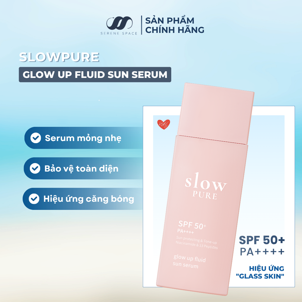 Serum Chống Nắng Nâng Tông Căng Bóng Slowpure Glow Up Fluid Sun Serum SPF50+ PA++++: Bí Quyết Cho Làn Da Tỏa Sáng Rạng Rỡ Tự Nhiên