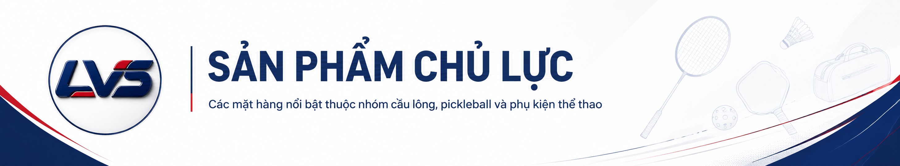 SẢN PHẨM CHỦ LỰC