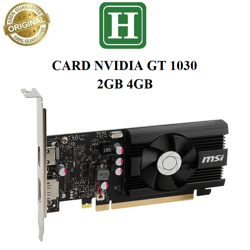 Card màn hình EVGA, MSI GT 1030 2GB DDR5 - hàng zin tháo máy BH 3 tháng