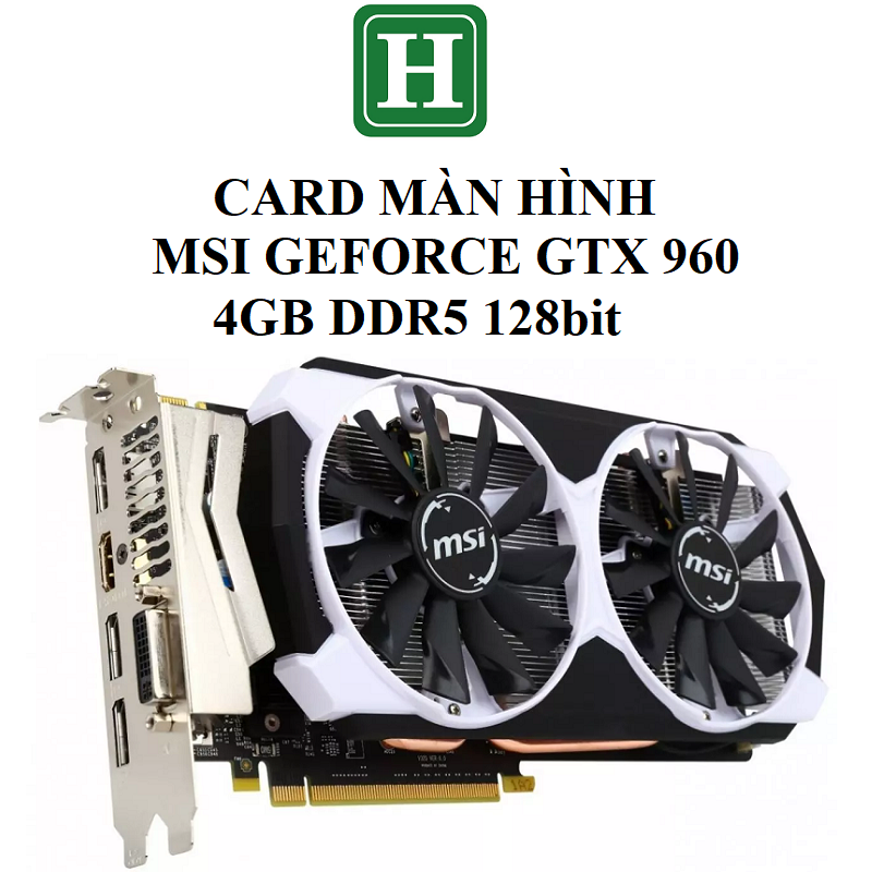 Card màn hình Gaming MSI GTX 960 4GB DDR5 128bit, hàng zin chính hãng, BH 6 tháng
