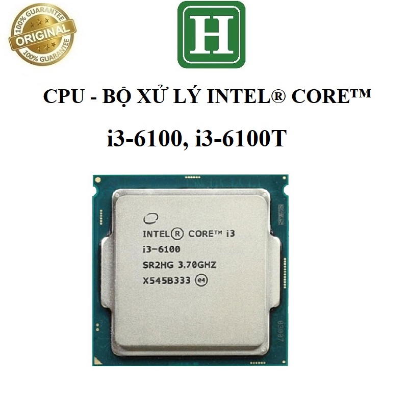 CPU - Bộ xử lý Intel core i3 thế hệ 6 socket 1151, i3-6100, i3-6100T, BH 6 tháng