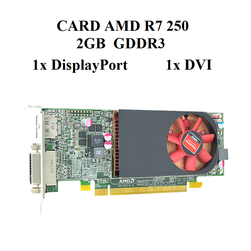 card AMD R7 250 - 2gb d3