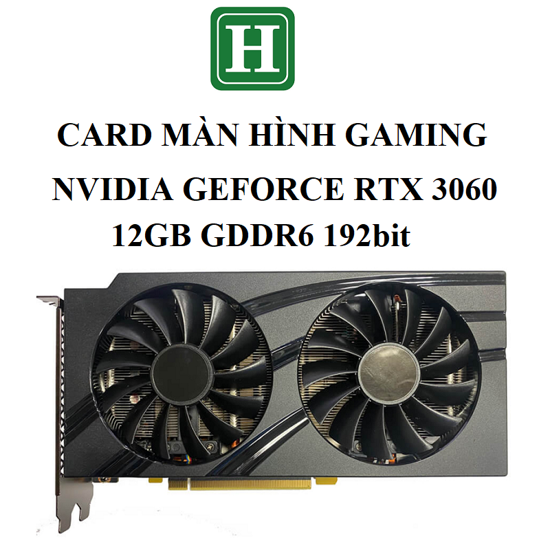 Card màn hình NVIDIA GEFROCE RTX 3060 12GB GDDR6 192bit, hàng zin tháo máy BH 6 tháng