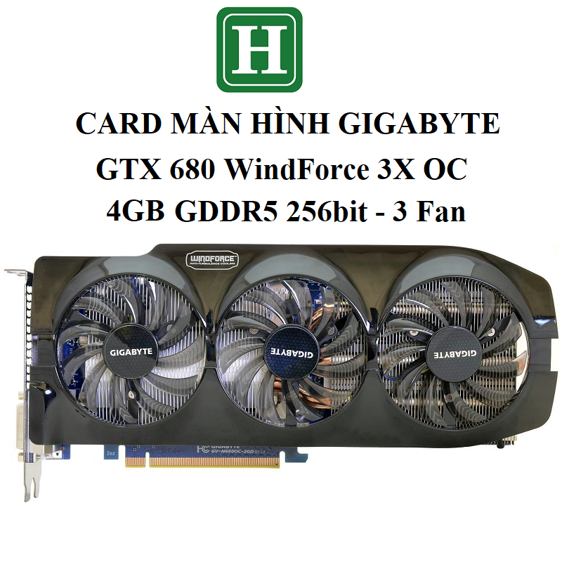 Card màn hình GIGABYTE GTX 680 WindForce 3X OC - 4GB GDDR5 256bit, hàng tháo máy BH 6 tháng