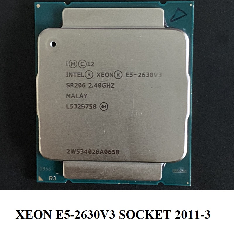 CPU Xeon E5-2630V3, E5-2637-V3, E5-2640V3, E5-2670V3, E5-2620V4, E5-2630V4 socket 2011-3, hàng chính hãng BH 6 tháng