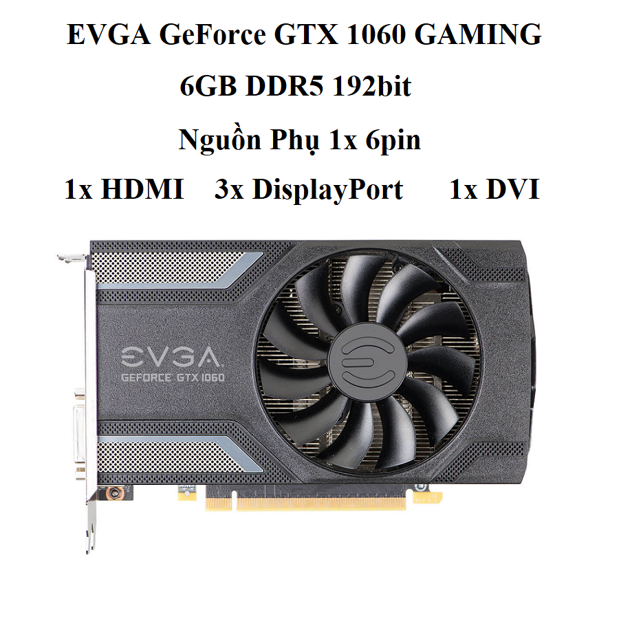card EVGA GTX 1060 (1FAN) 6GB d5