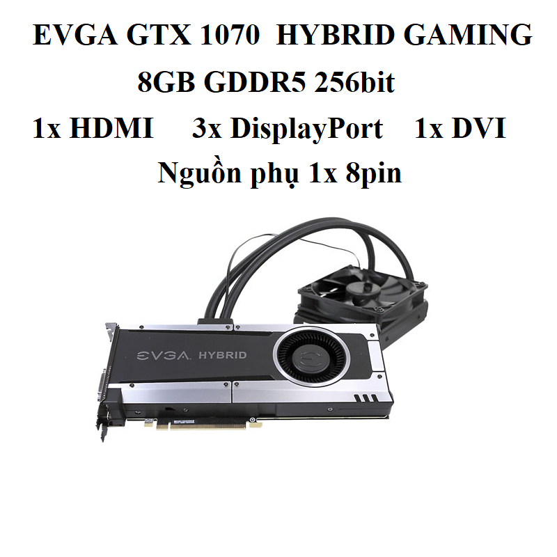 CARD EVGA GTX 1070  HYBRID 1fan - 8GB