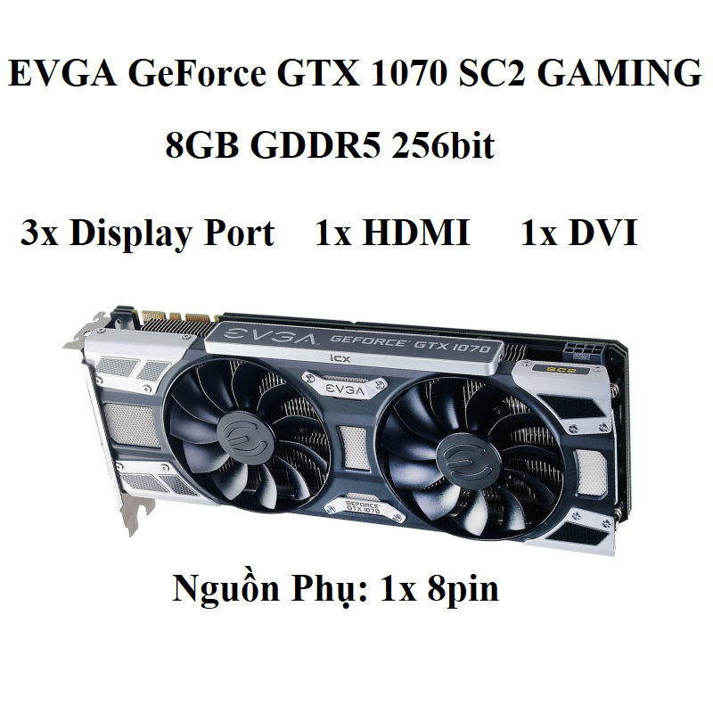 CARD MÀN HÌNH EVGA GTX 1070 SC2 - 8GB