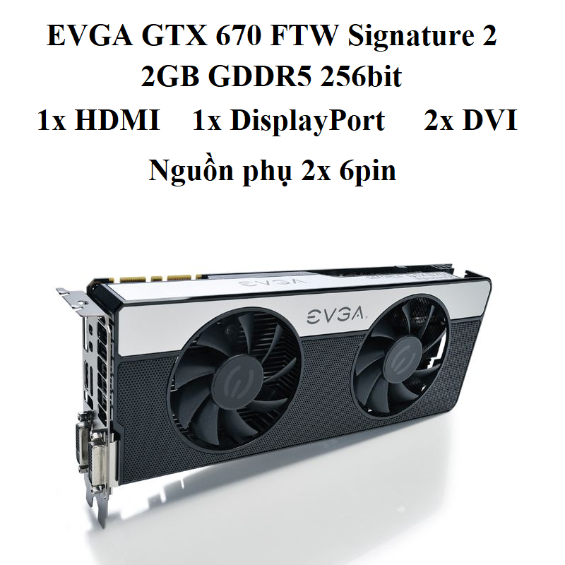 CARD EVGA GTX 670 SIGNATURE 2 -2GB