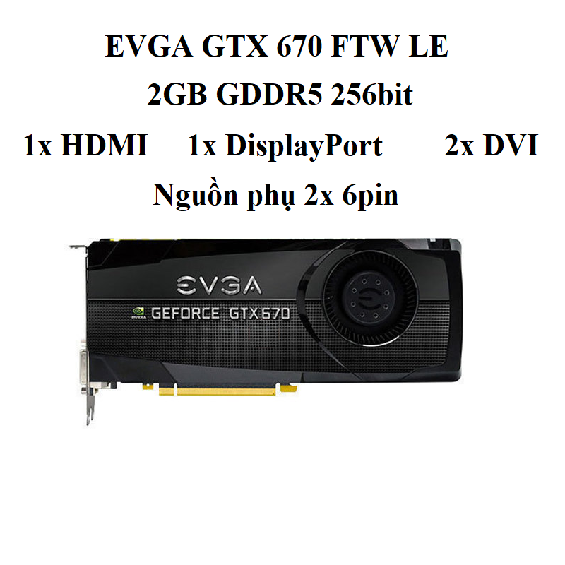 EVGA GTX 670 FTW LE 2GB