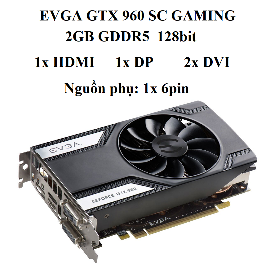 card EVGA GTX960SC 1FAN 2GB D5