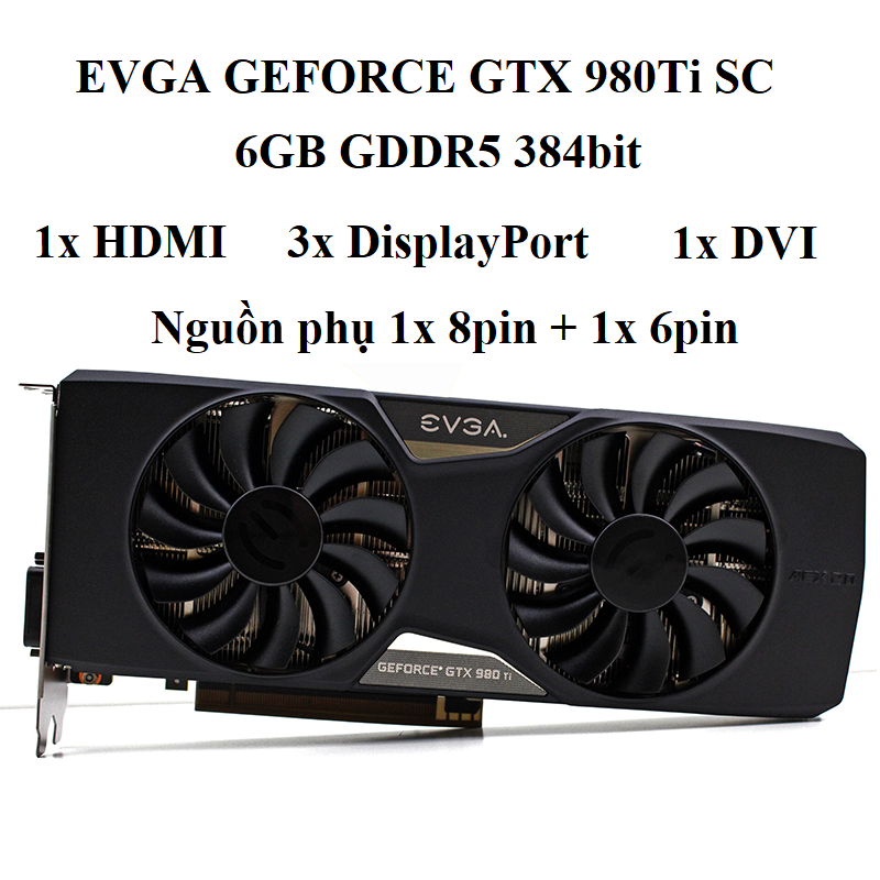 CARD MÀN HÌNH EVGA GTX 980Ti SC - 6GB