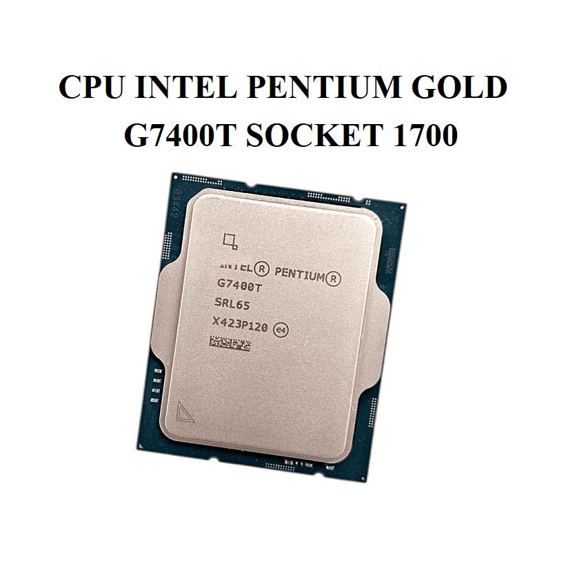 CPU INTEL PENTINUM GOLD G7400T - socket 1700  bảo hành 3 tháng