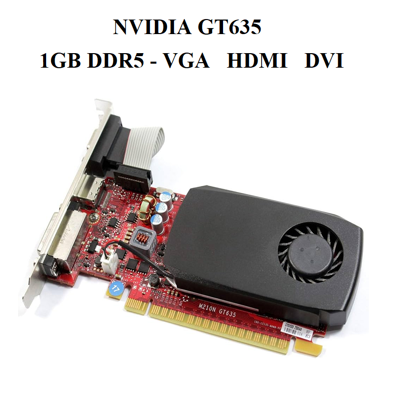 CARD NVIDIA GT 635 - 1GB D5