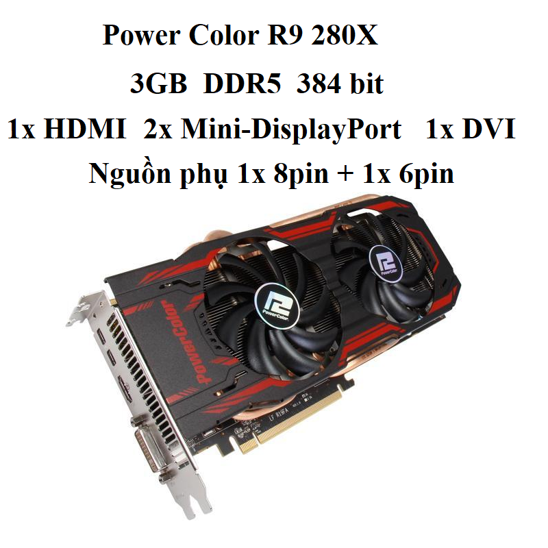 card Power Color R9 280X ( 3G - 384 bit - DDR5 )