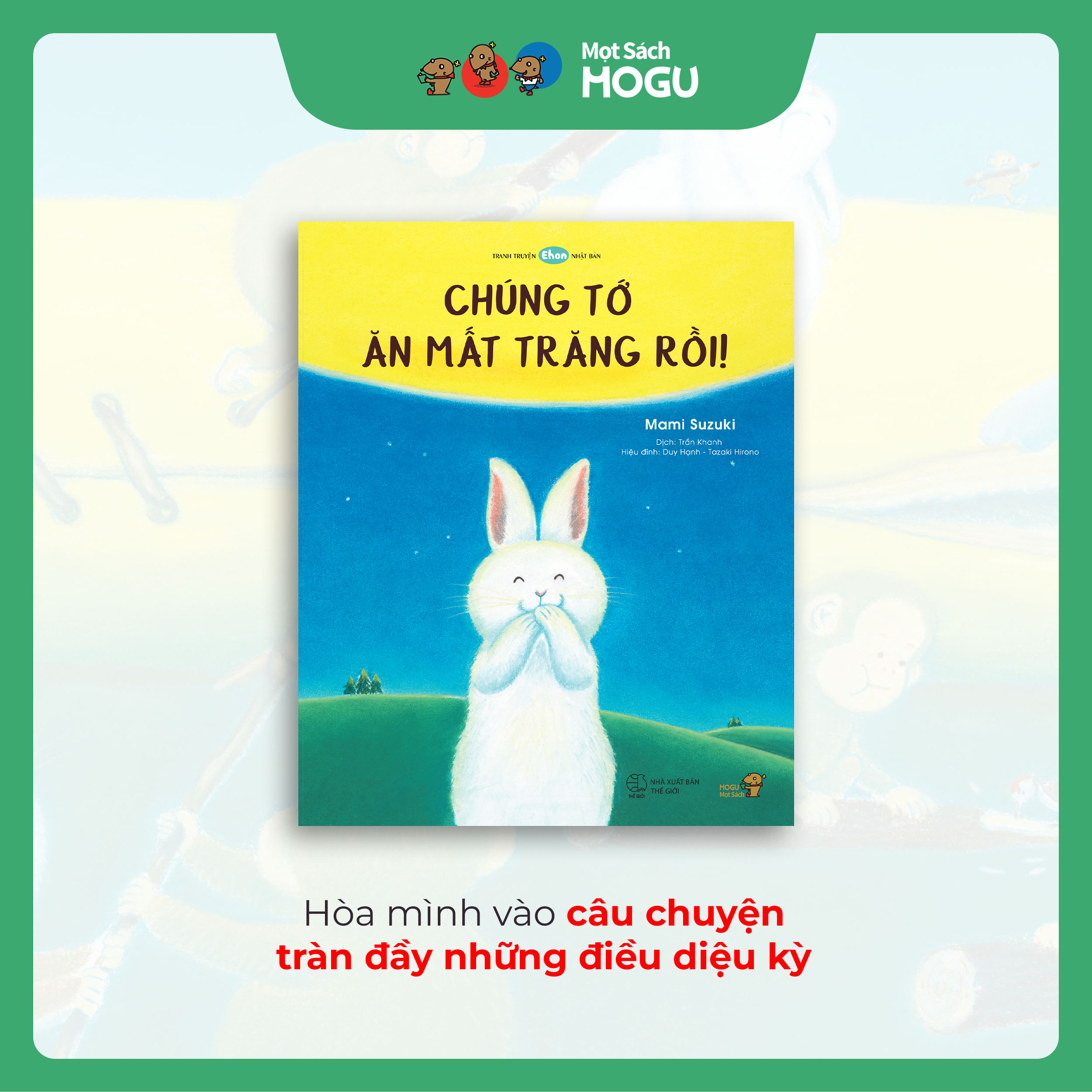 Sách Ehon cho bé 3-6 tuổi |Chúng Tớ Ăn Mất Trăng Rồi!