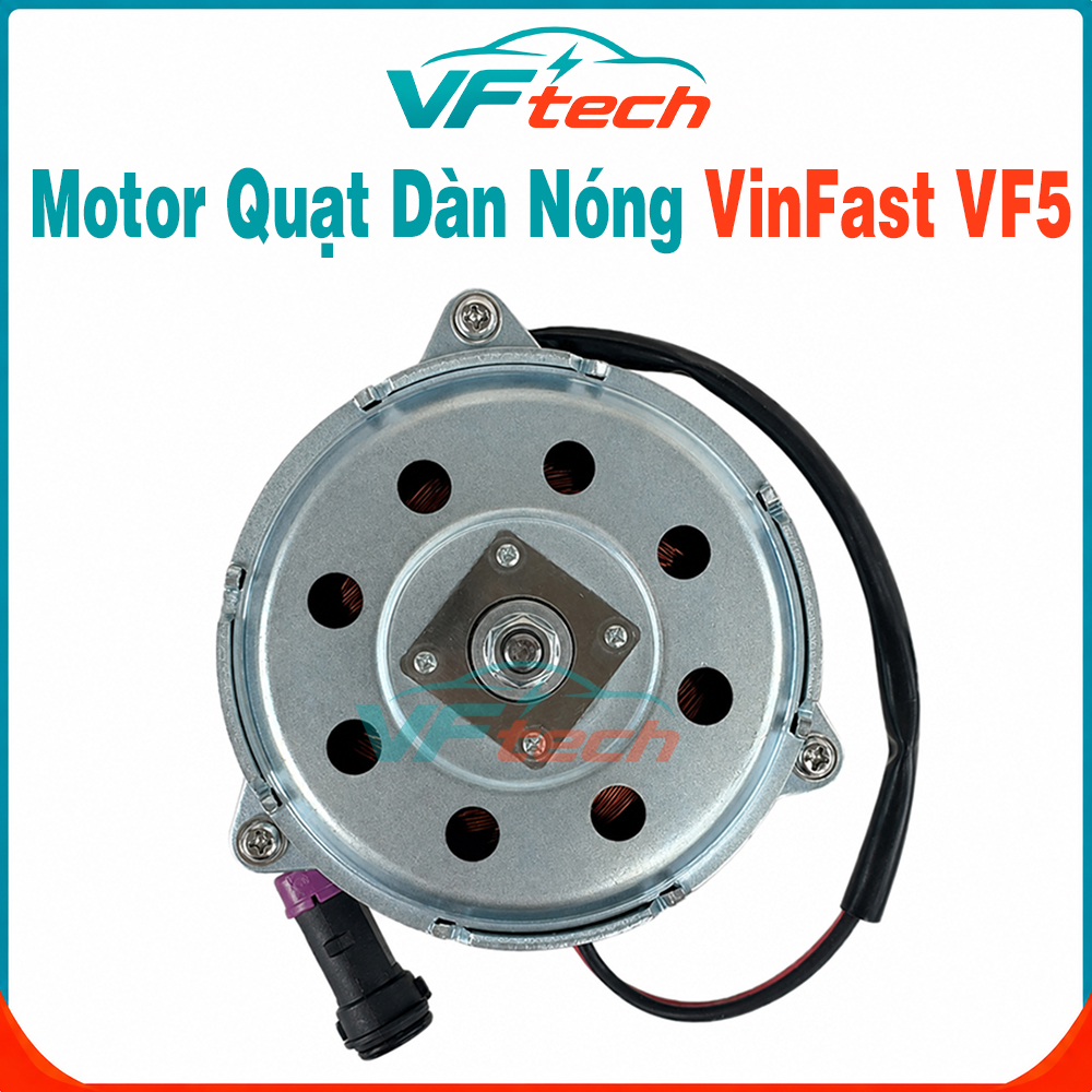 Motor Quạt Dàn Nóng Cho Xe VinFast VF5