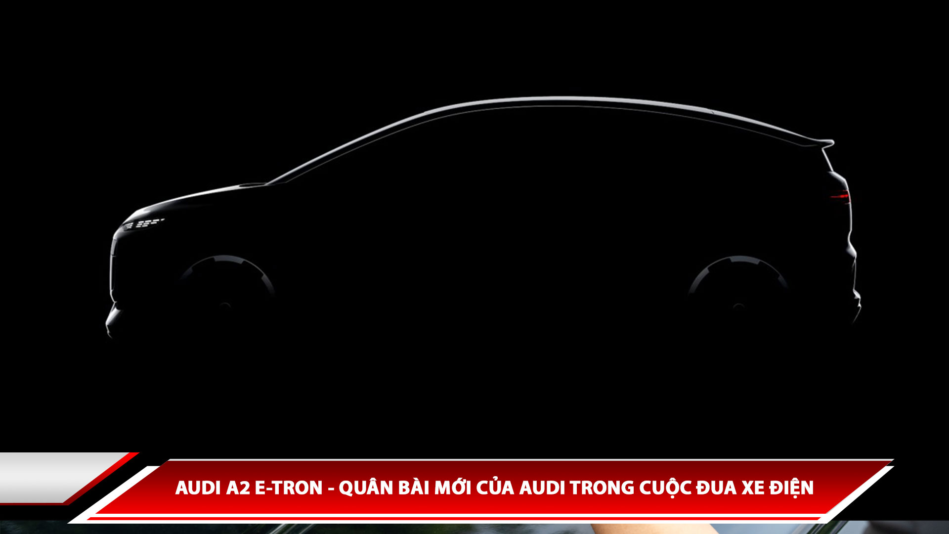 Audi A2 e-tron - quân bài mới của Audi trong cuộc đua xe điện