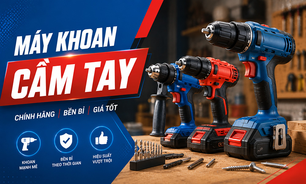 Máy khoan cầm tay chính hãng – Bền bỉ, mạnh mẽ, giá tốt