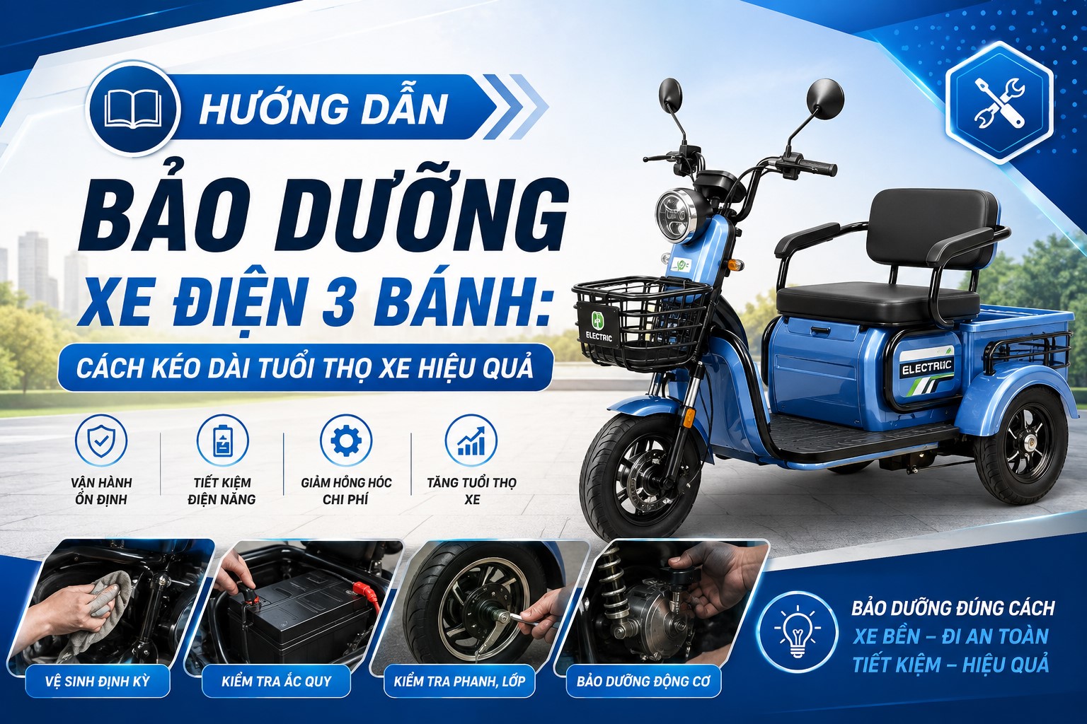 Hướng Dẫn Bảo Dưỡng Xe Điện 3 Bánh: Cách Kéo Dài Tuổi Thọ Xe Hiệu Quả