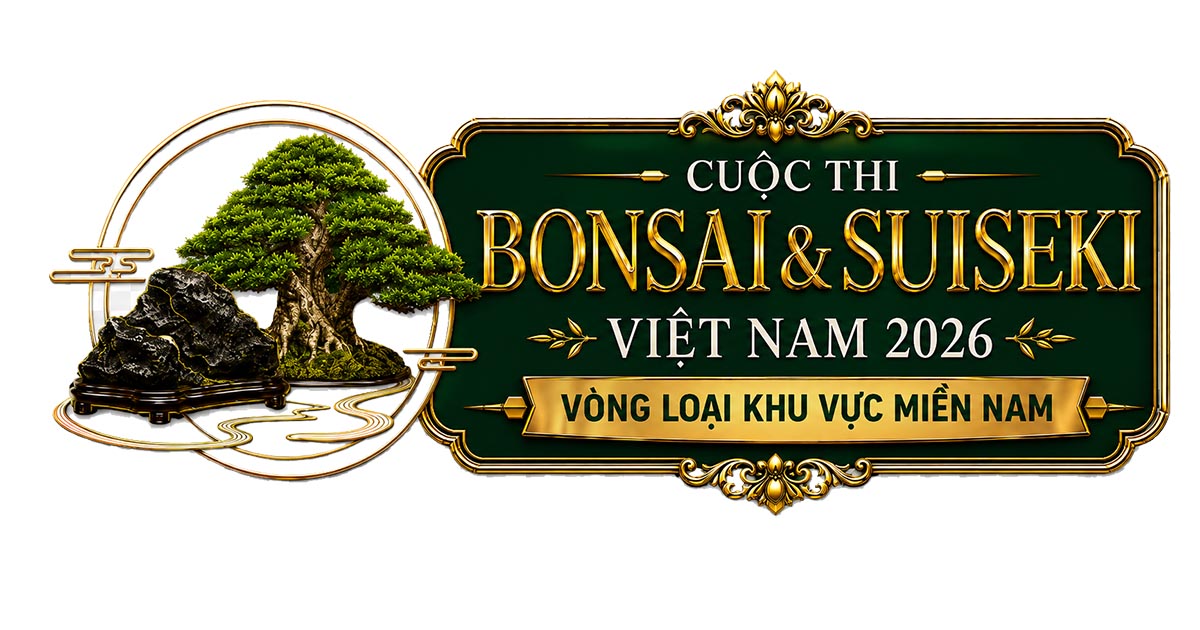 Cuộc thi Bonsai & Suiseki Việt Nam 2026: Hành trình tuyển chọn hướng tới ASPAC 18
