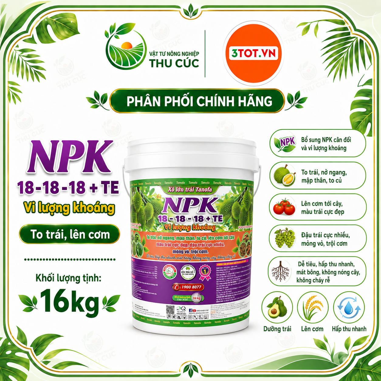 NPK 18-18-18+TE TANOFA 16KG – XÔ LỚN TRÁI, NUÔI TRÁI ĐỒNG ĐỀU
