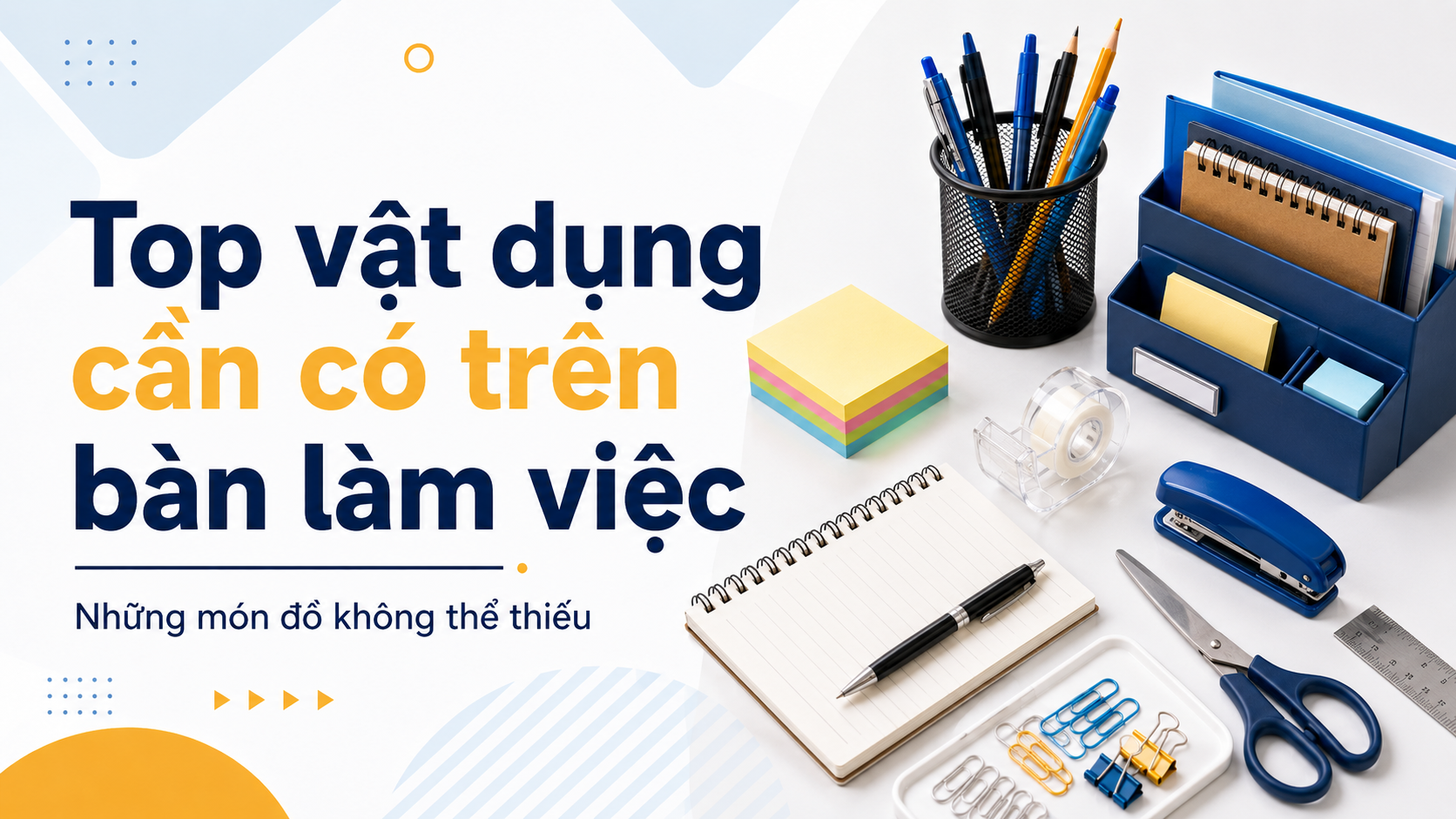 Top những văn phòng phẩm cần có trên bàn làm việc
