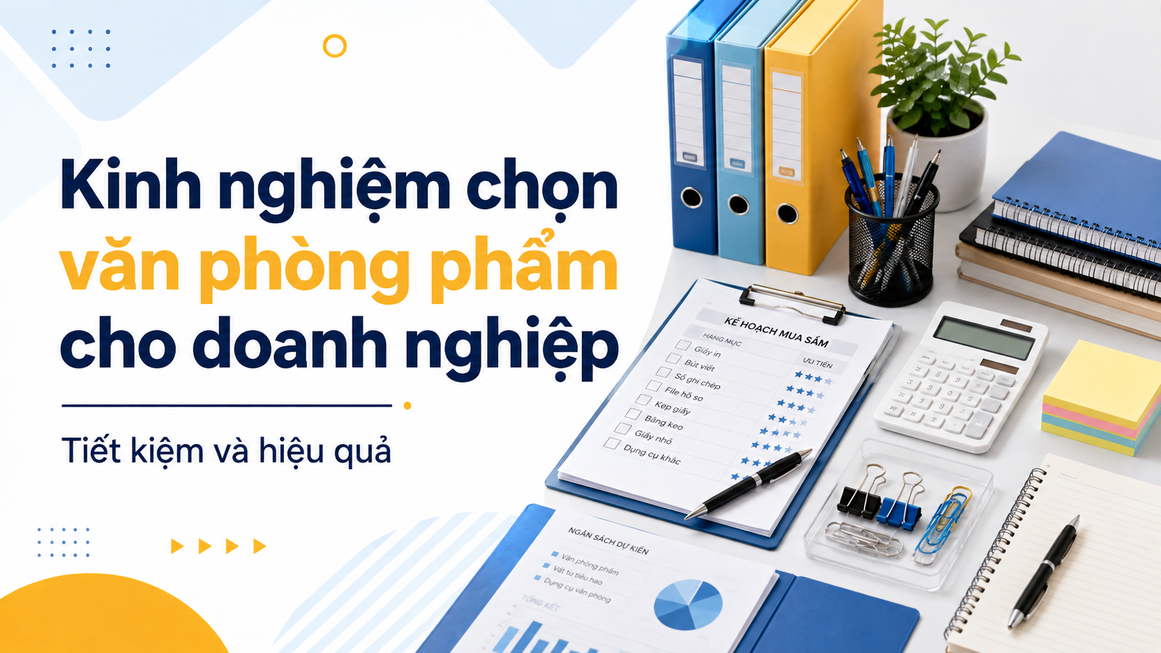 Kinh nghiệm lựa chọn văn phòng phẩm cho doanh nghiệp tiết kiệm và hiệu quả