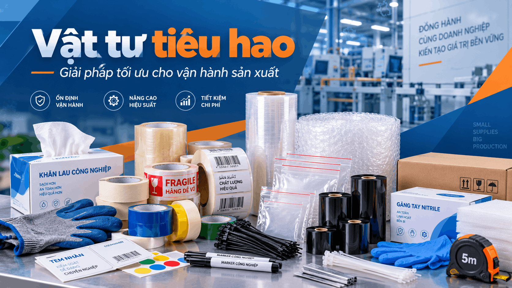 Vật tư tiêu hao – Giải pháp tối ưu cho vận hành sản xuất