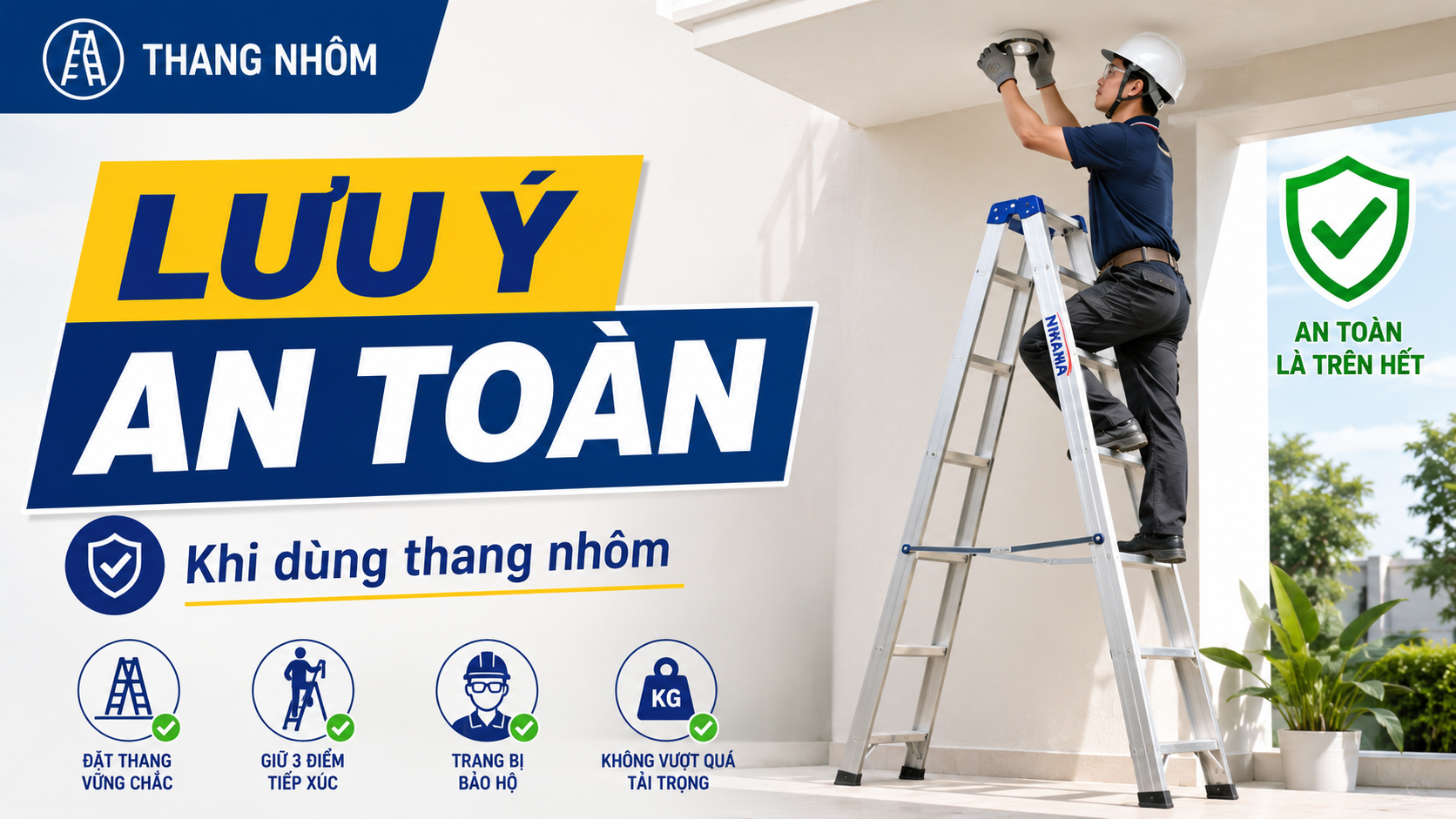 Những lưu ý an toàn quan trọng khi sử dụng thang nhôm